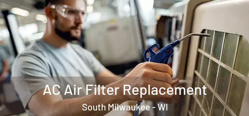 AC Air Filter Replacement South Milwaukee - WI