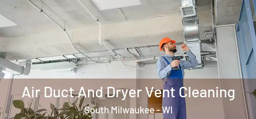  Air Duct And Dryer Vent Cleaning South Milwaukee - WI
