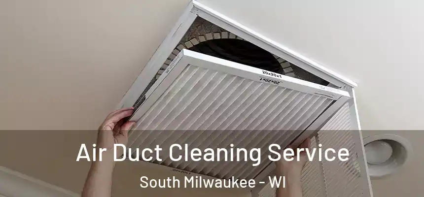  Air Duct Cleaning Service South Milwaukee - WI