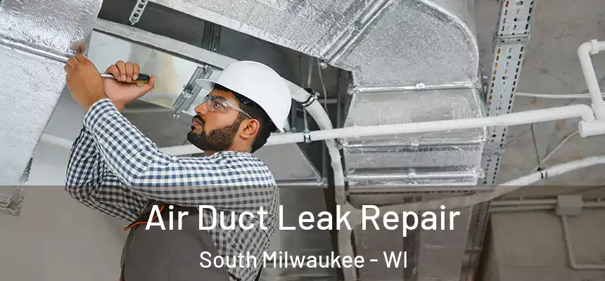  Air Duct Leak Repair South Milwaukee - WI