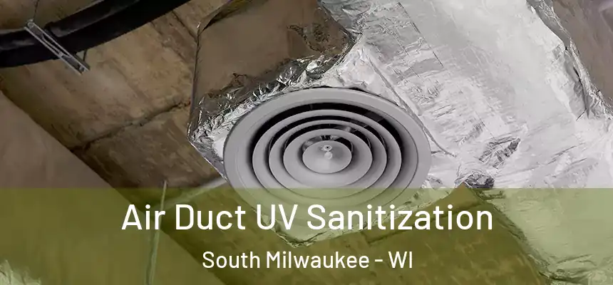  Air Duct UV Sanitization South Milwaukee - WI
