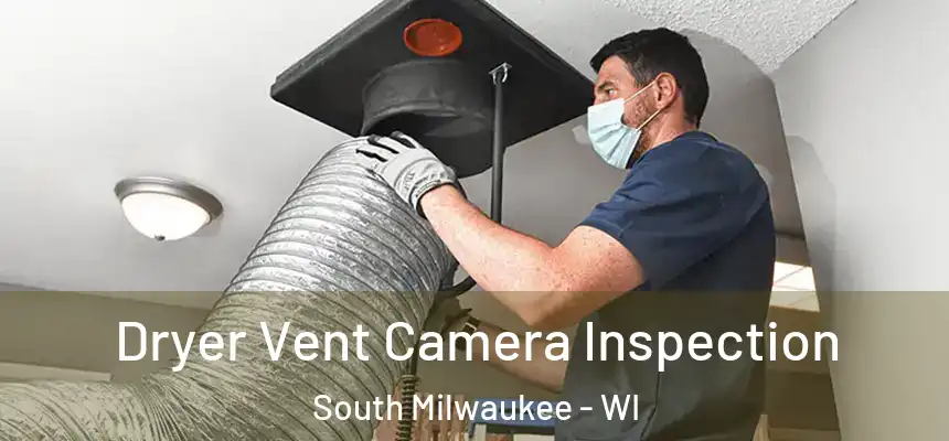  Dryer Vent Camera Inspection South Milwaukee - WI