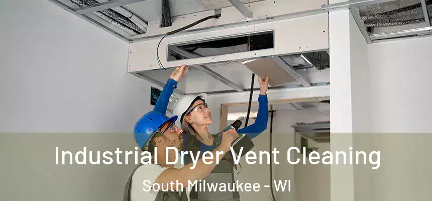  Industrial Dryer Vent Cleaning South Milwaukee - WI
