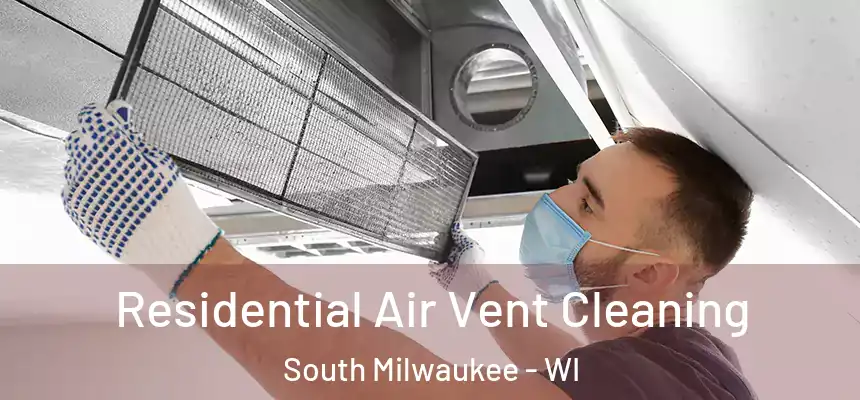  Residential Air Vent Cleaning South Milwaukee - WI