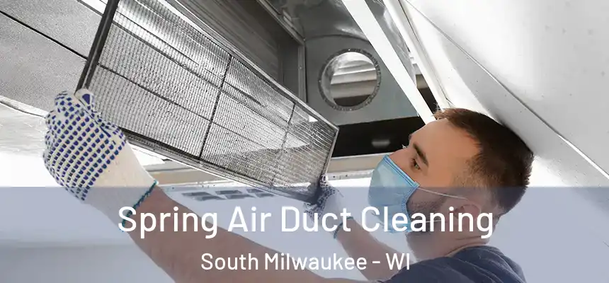  Spring Air Duct Cleaning South Milwaukee - WI
