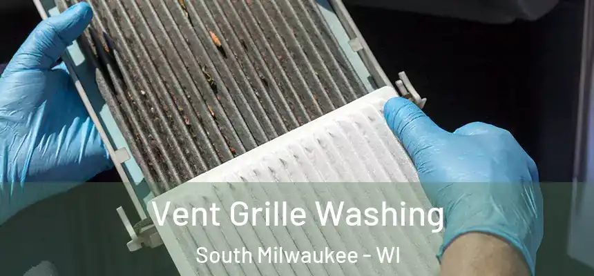 Vent Grille Washing South Milwaukee - WI