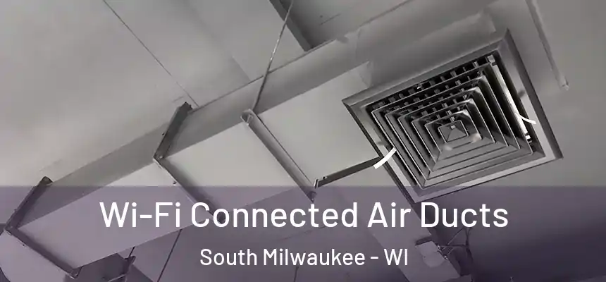  Wi-Fi Connected Air Ducts South Milwaukee - WI